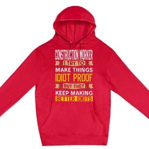 Construction Worker Sarcastic Graphic Funny Laborer Premium Pullover Hoodie