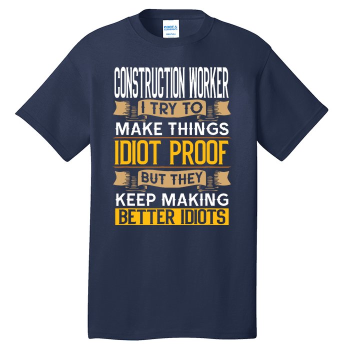 Construction Worker Sarcastic Graphic Funny Laborer Tall T-Shirt