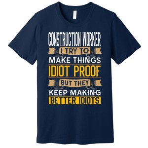 Construction Worker Sarcastic Graphic Funny Laborer Premium T-Shirt