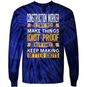 Construction Worker Sarcastic Graphic Funny Laborer Tie-Dye Long Sleeve Shirt