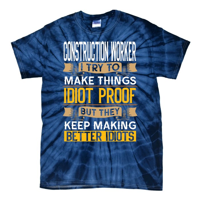 Construction Worker Sarcastic Graphic Funny Laborer Tie-Dye T-Shirt