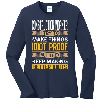 Construction Worker Sarcastic Graphic Funny Laborer Ladies Long Sleeve Shirt