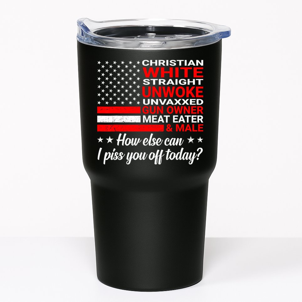 Christian White Straight Unwoke Unvaxxed Gun Owner Tumbler
