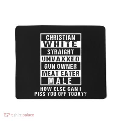 Christian White Straight Republican Unvaxxed Gun Owner Mousepad