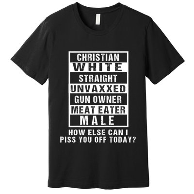 Christian White Straight Republican Unvaxxed Gun Owner Premium T-Shirt