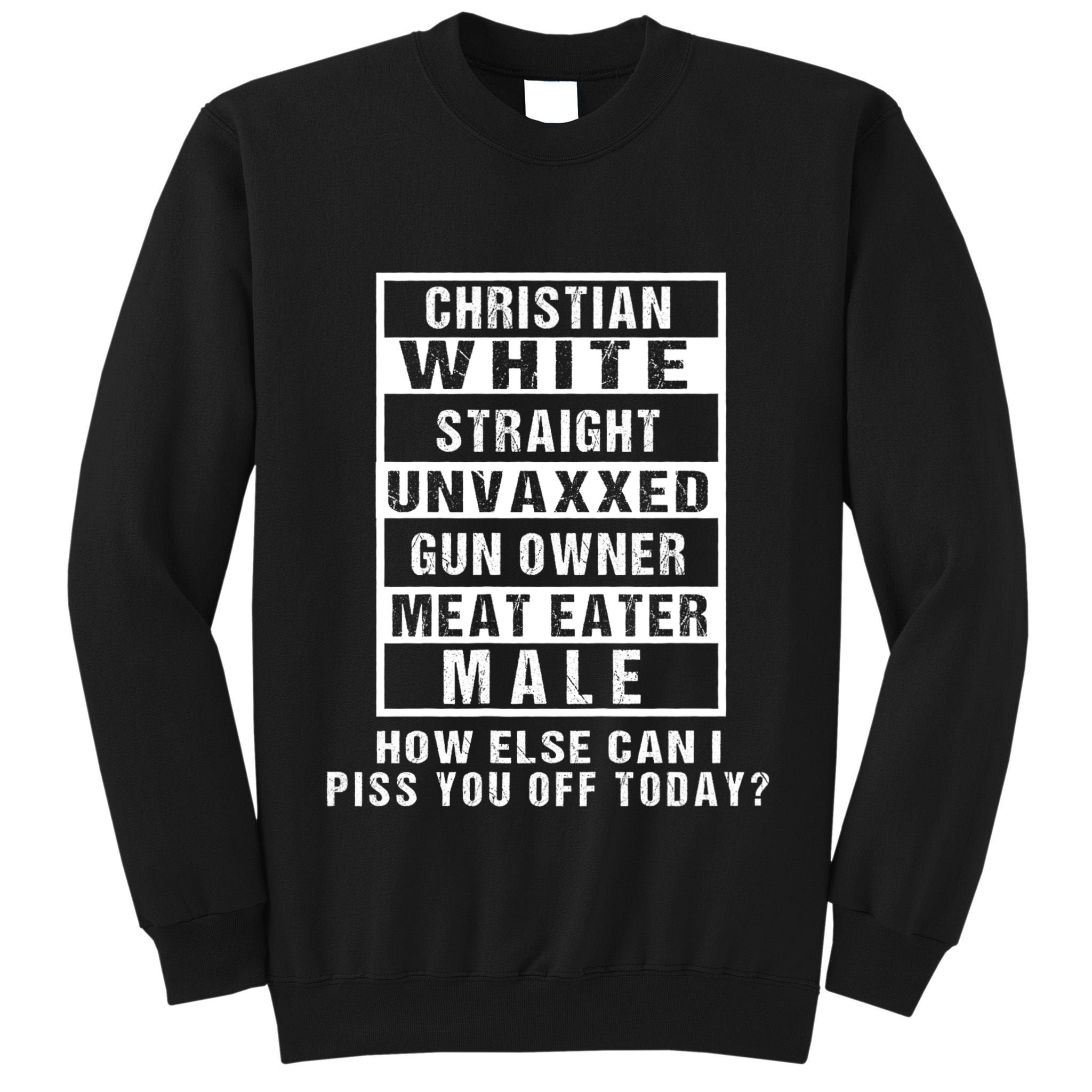 Christian White Straight Republican Unvaxxed Gun Owner Tall Sweatshirt