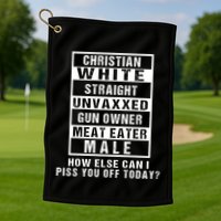 Christian White Straight Republican Unvaxxed Gun Owner Golf Towel