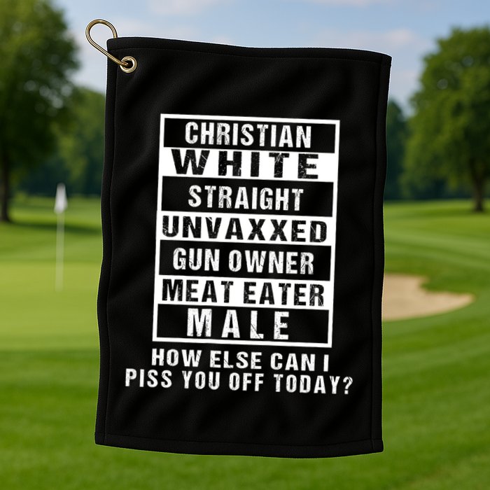 Christian White Straight Republican Unvaxxed Gun Owner Golf Towel