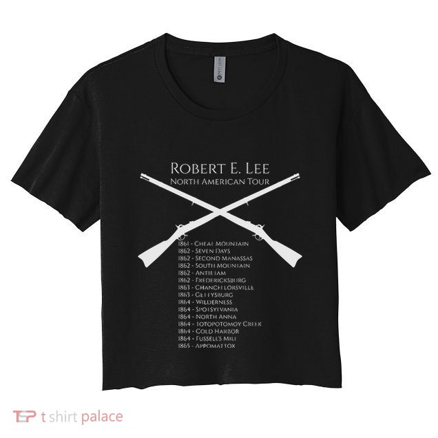 Civil War Shirts Robert E Lee North American Tour Gift Crop Top