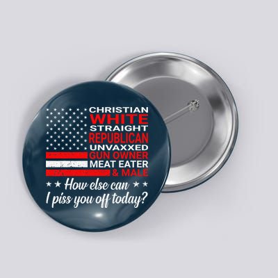 Christian White Straight Republican Unvaxxed Gun Owner Button