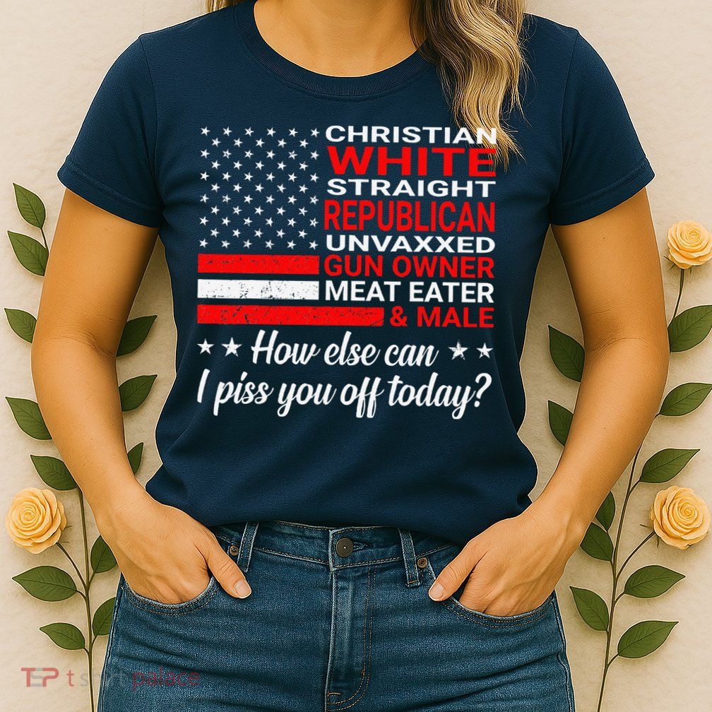 Christian White Straight Republican Unvaxxed Gun Owner Womens T-Shirt