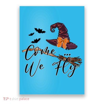 Come We So Fly Funny Halloween Witch Hat Witchy Broomstick Great Gift Poster