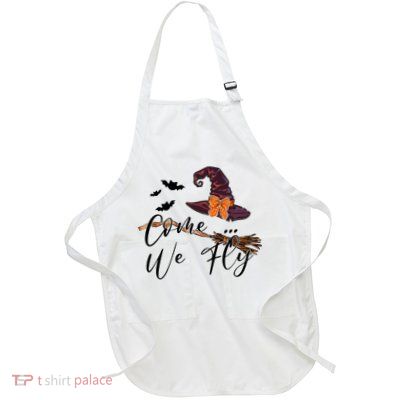 Come We So Fly Funny Halloween Witch Hat Witchy Broomstick Great Gift Full-Length Apron With Pockets