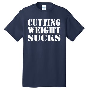 CUTTING WEIGHT SUCKS Wrestler Wrestling Workout Lose Weight Tall T-Shirt