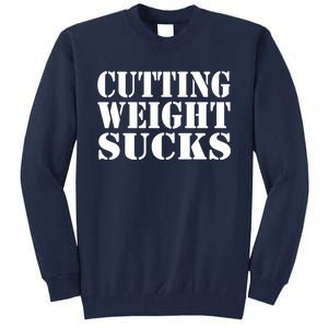 CUTTING WEIGHT SUCKS Wrestler Wrestling Workout Lose Weight Tall Sweatshirt