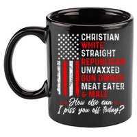 Christian White Straight Republican Unvaxxed Gun Owner Meat 11oz C Handle Ceramic Mug