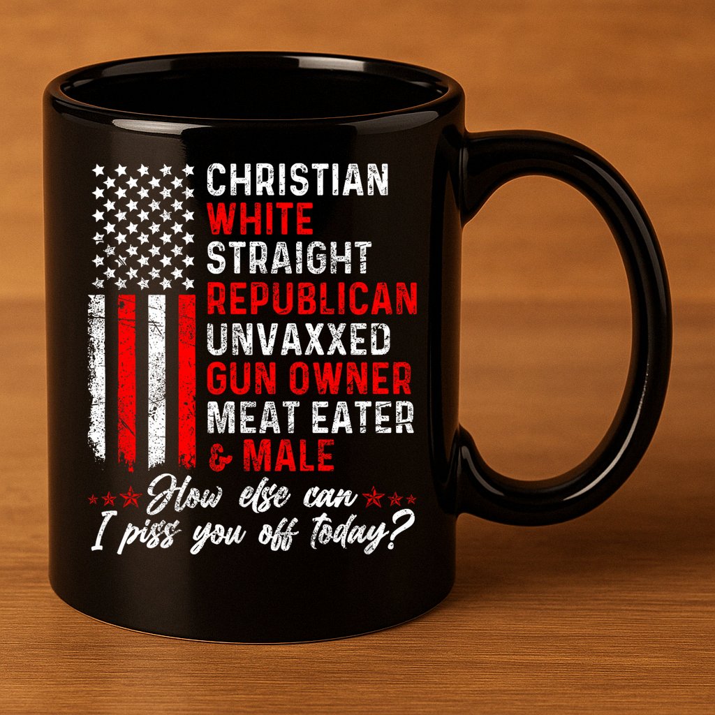Christian White Straight Republican Unvaxxed Gun Owner Meat 11oz C Handle Ceramic Mug