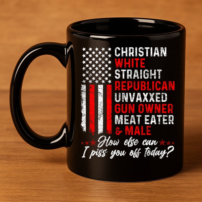 Christian White Straight Republican Unvaxxed Gun Owner Meat 11oz C Handle Ceramic Mug