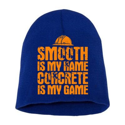 Concrete Worker Smooth Is My Name Vintage Concrete Finisher Gift Short Acrylic Beanie