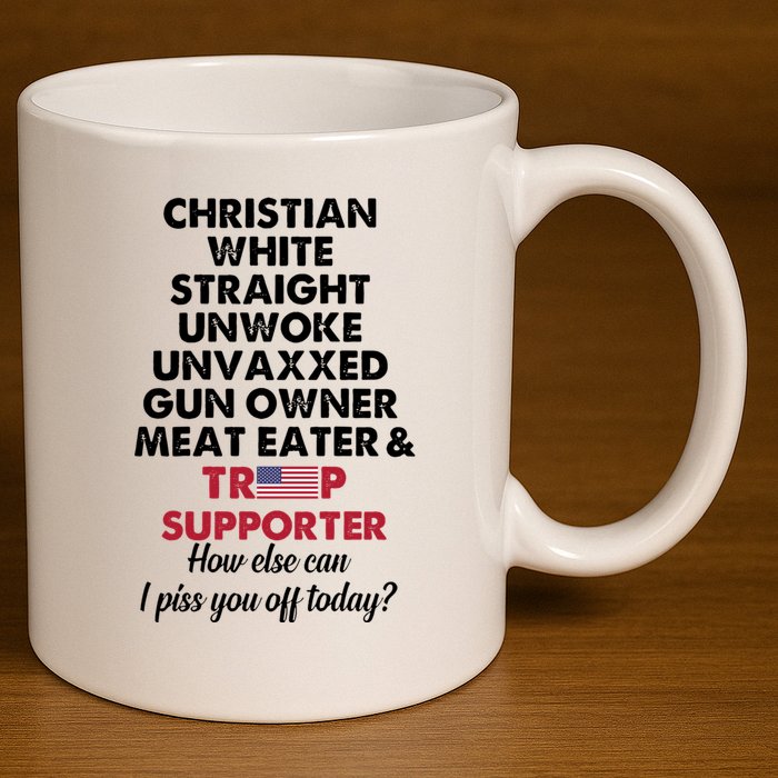Christian White Straight Republican Unvaxxed Gun Owner Meat 11oz C Handle Ceramic Mug