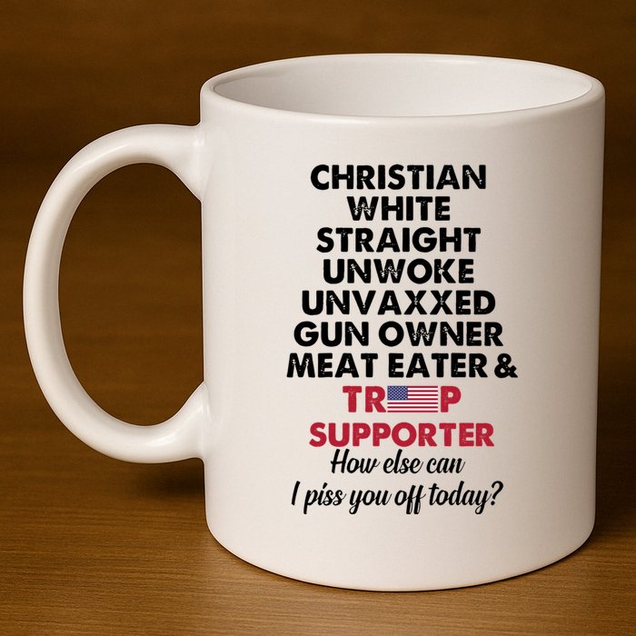 Christian White Straight Republican Unvaxxed Gun Owner Meat 11oz C Handle Ceramic Mug