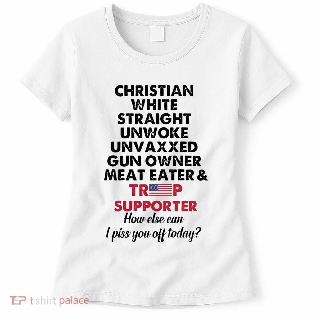 Christian White Straight Republican Unvaxxed Gun Owner Meat Womens T-Shirt