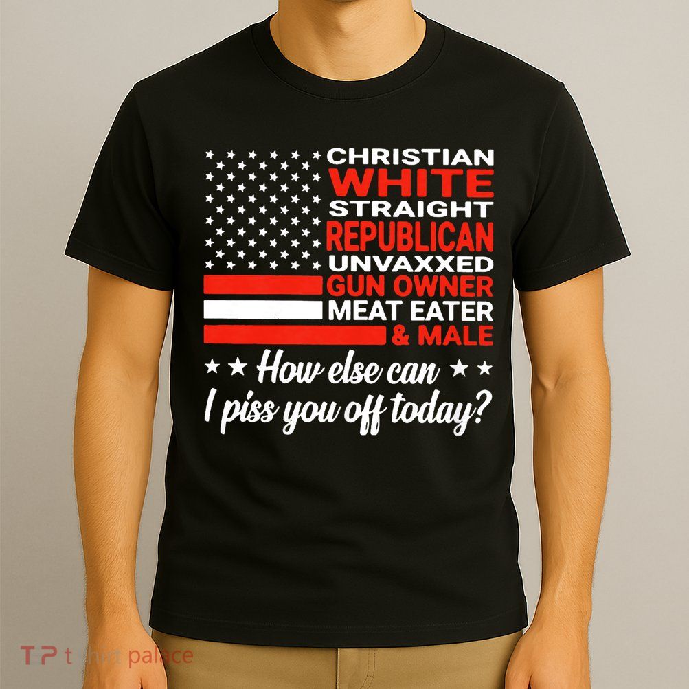 Christian White Straight Republican Unvaxxed Gun Owner Meat T-Shirt