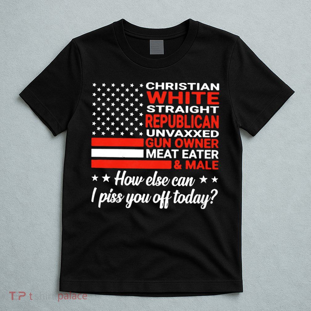 Christian White Straight Republican Unvaxxed Gun Owner Meat T-Shirt