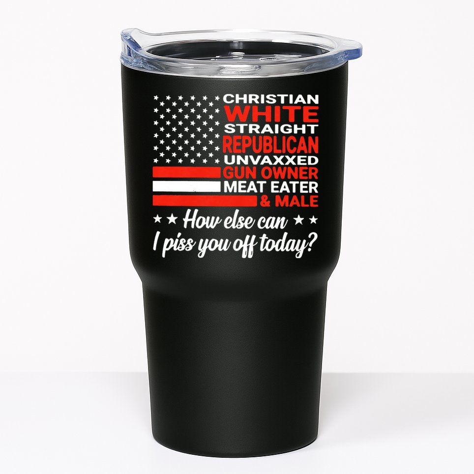 Christian White Straight Republican Unvaxxed Gun Owner Meat Tumbler