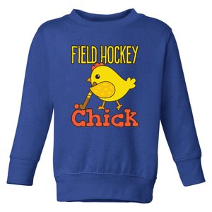 Chicks With Sticks Field Hockey Player Hockey Fan Toddler Sweatshirt