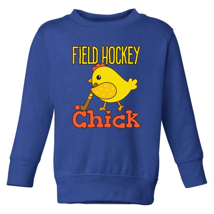 Chicks With Sticks Field Hockey Player Hockey Fan Toddler Sweatshirt