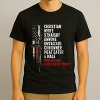 Christian White Straight Unwoke Unvaxxed Gun Owner T-Shirt