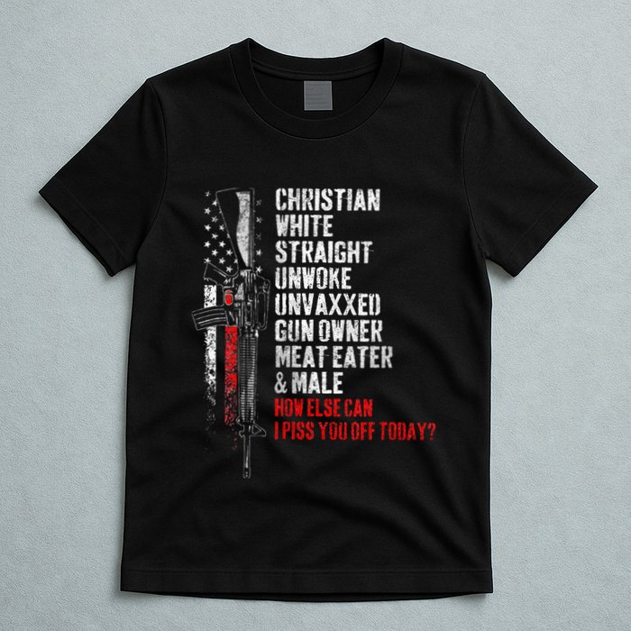 Christian White Straight Unwoke Unvaxxed Gun Owner T-Shirt
