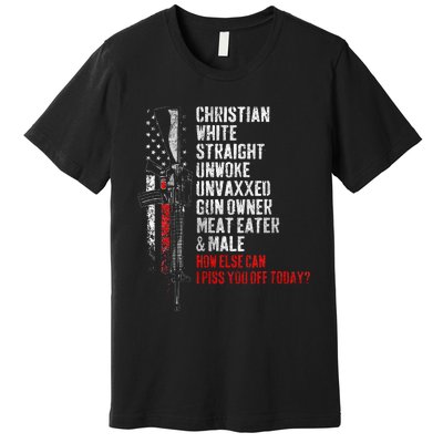 Christian White Straight Unwoke Unvaxxed Gun Owner Premium T-Shirt