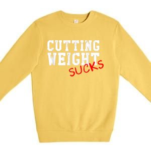 Cutting Weight Sucks Wrestling High School College Premium Crewneck Sweatshirt