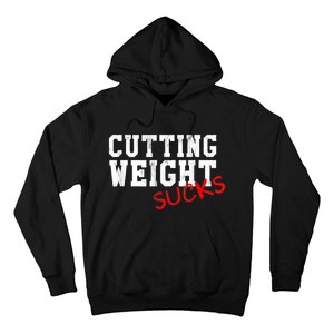 Cutting Weight Sucks Wrestling High School College Hoodie