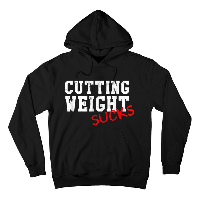 Cutting Weight Sucks Wrestling High School College Hoodie