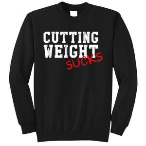 Cutting Weight Sucks Wrestling High School College Sweatshirt