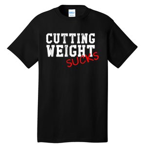 Cutting Weight Sucks Wrestling High School College Tall T-Shirt