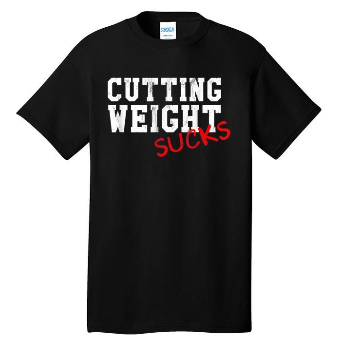 Cutting Weight Sucks Wrestling High School College Tall T-Shirt