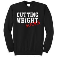 Cutting Weight Sucks Wrestling High School College Tall Sweatshirt