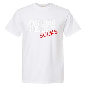 Cutting Weight Sucks Wrestling High School College Garment-Dyed Heavyweight T-Shirt