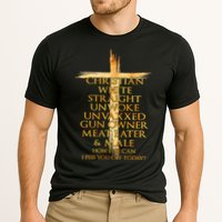 Christian White Straight Unwoke Unvaxxed Gun Owner How Else Can I Piss You Off T Performance Shirt
