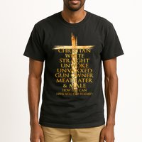 Christian White Straight Unwoke Unvaxxed Gun Owner How Else Can I Piss You Off T Tall T-Shirt