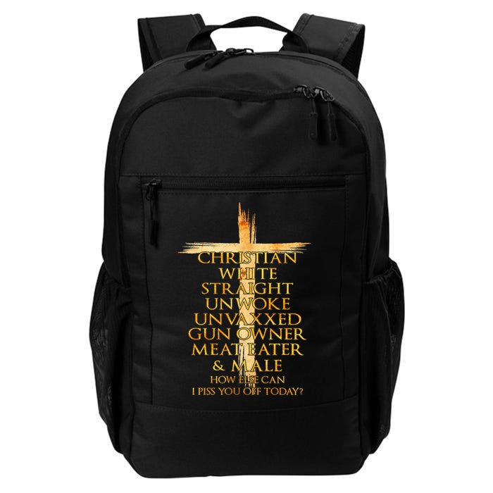 Christian White Straight Unwoke Unvaxxed Gun Owner How Else Can I Piss You Off T Backpack