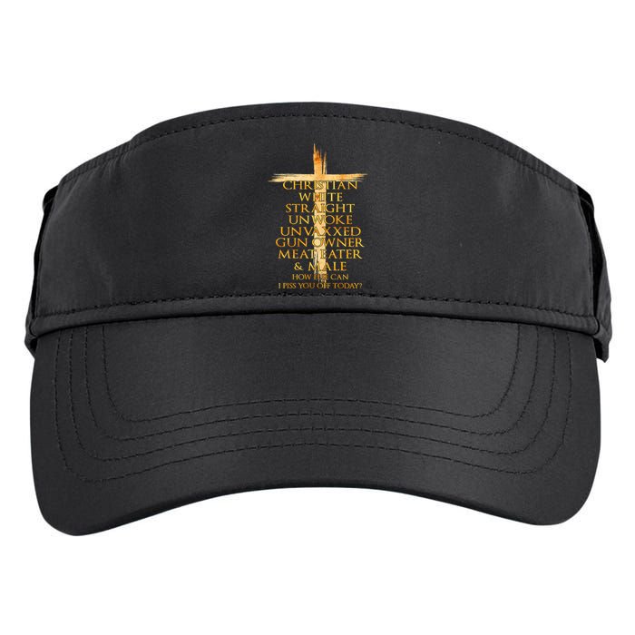 Christian White Straight Unwoke Unvaxxed Gun Owner How Else Can I Piss You Off T Adult Drive Performance Visor