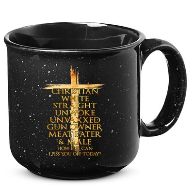 Christian White Straight Unwoke Unvaxxed Gun Owner How Else Can I Piss You Off T 15oz Campfire Ceramic Mug