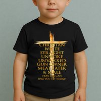 Christian White Straight Unwoke Unvaxxed Gun Owner How Else Can I Piss You Off T Toddler T-Shirt
