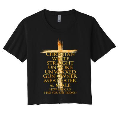Christian White Straight Unwoke Unvaxxed Gun Owner How Else Can I Piss You Off T Crop Top