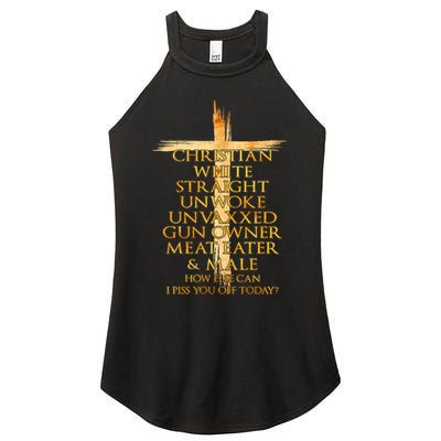 Christian White Straight Unwoke Unvaxxed Gun Owner How Else Can I Piss You Off T Women's Perfect Tri Rocker Tank
